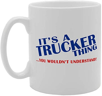 Its A Trucker Thing You Wouldn'T Understand   Printed Tea Coffee Ceramic  Mg1936 - Funny Printed Coffee Mug - Great Gift Idea