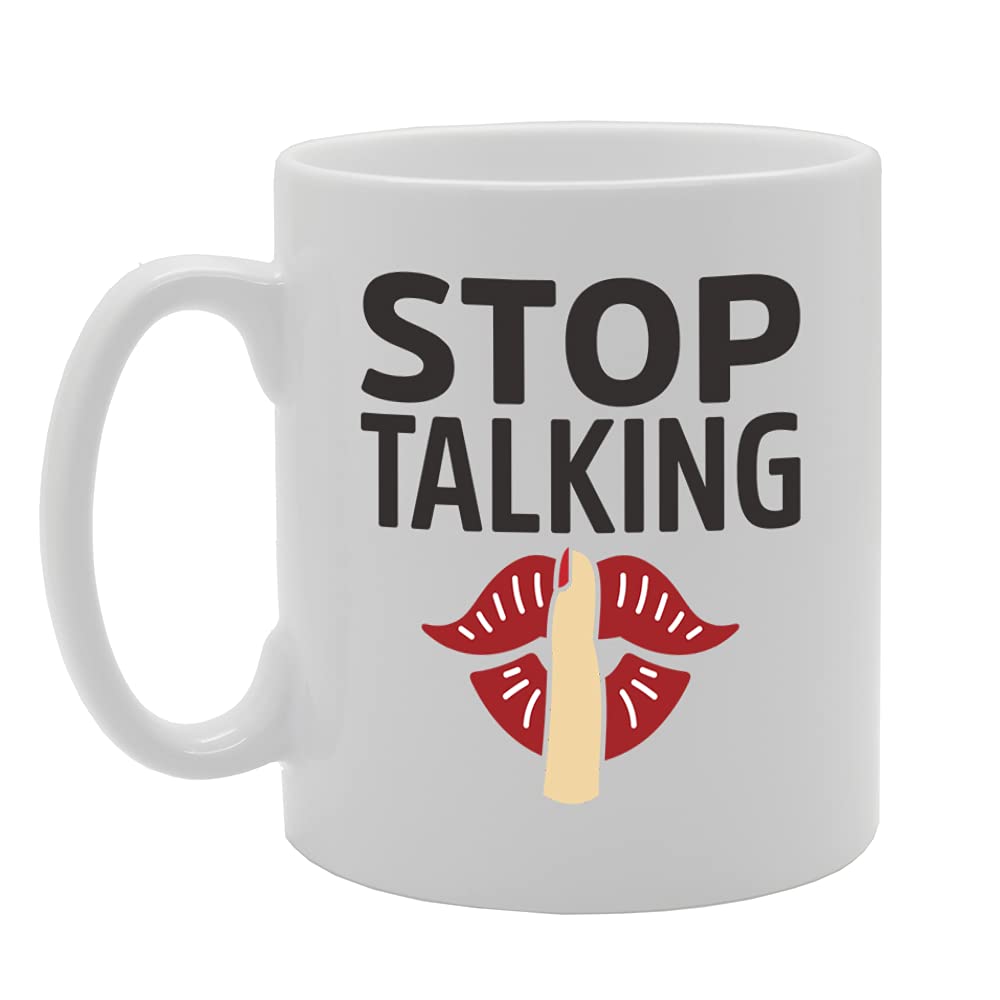 Stop Talking Tea   Printed Tea Coffee Ceramic  Mg5413 - Funny Printed Coffee Mug - Great Gift Idea