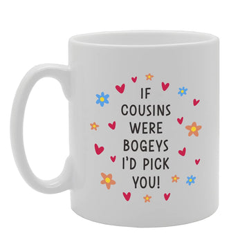 If Cousins Were Bogeys I'D Pick You Tea   Printed Tea Coffee Ceramic  Mg5351 - Funny Printed Coffee Mug - Great Gift Idea