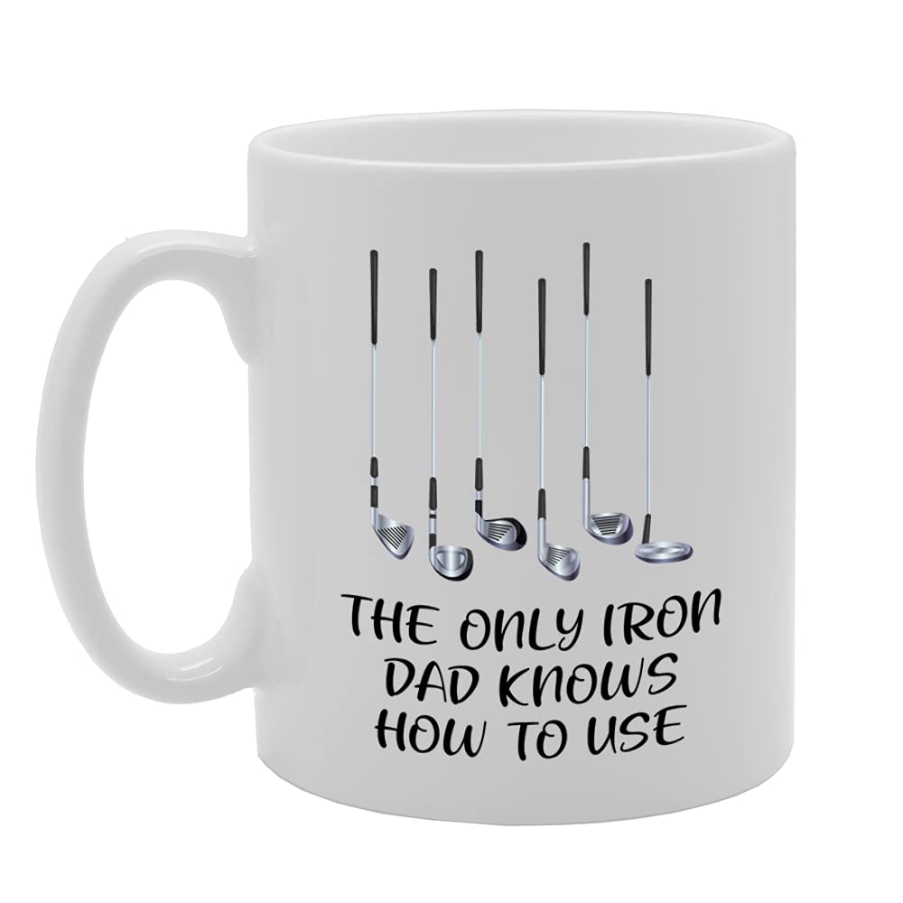 The Only Iron Dad Knows How To Use   Printed Tea Coffee Ceramic  Mg5233 - Funny Printed Coffee Mug - Great Gift Idea