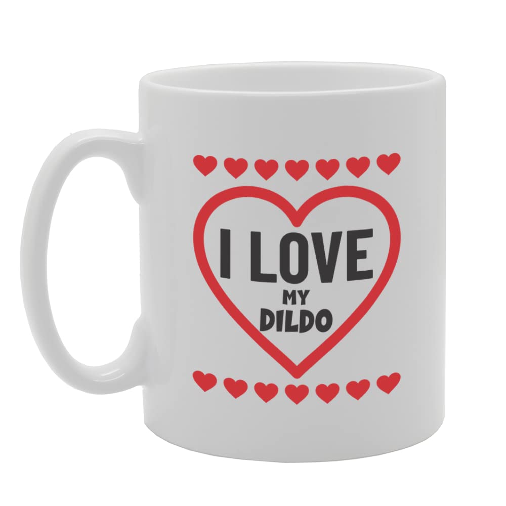 I Love My Dildo   Printed Tea Coffee Ceramic  Mg5690 - Funny Printed Coffee Mug - Great Gift Idea