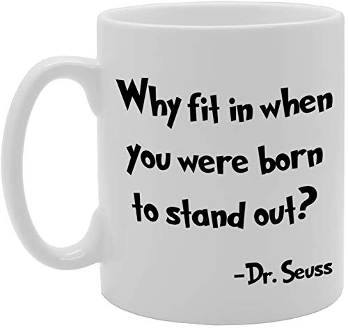 Why Fit In When You Were Born To Stand Out?   Printed Tea Coffee Ceramic  Mg893 - Funny Printed Coffee Mug - Great Gift Idea