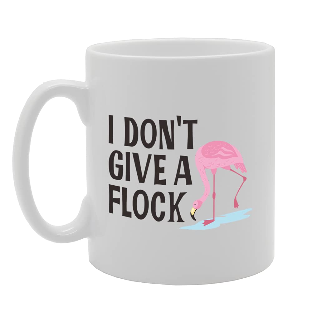 I Don'T Give A Flock   Printed Tea Coffee Ceramic  Mg5107 - Funny Printed Coffee Mug - Great Gift Idea