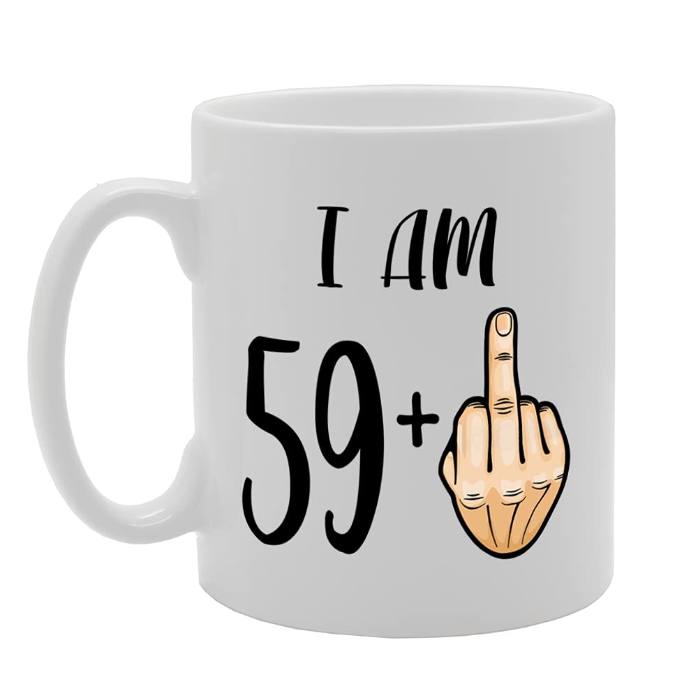 I Am 59+   Printed Tea Coffee Ceramic  Mg5257 - Funny Printed Coffee Mug - Great Gift Idea