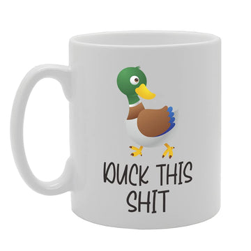 Duck This Shit Tea   Printed Tea Coffee Ceramic  Mg5312 - Funny Printed Coffee Mug - Great Gift Idea
