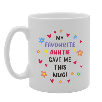 My Favourite Auntie Gave Me This ! Tea   Printed Tea Coffee Ceramic  Mg5350 - Funny Printed Coffee Mug - Great Gift Idea