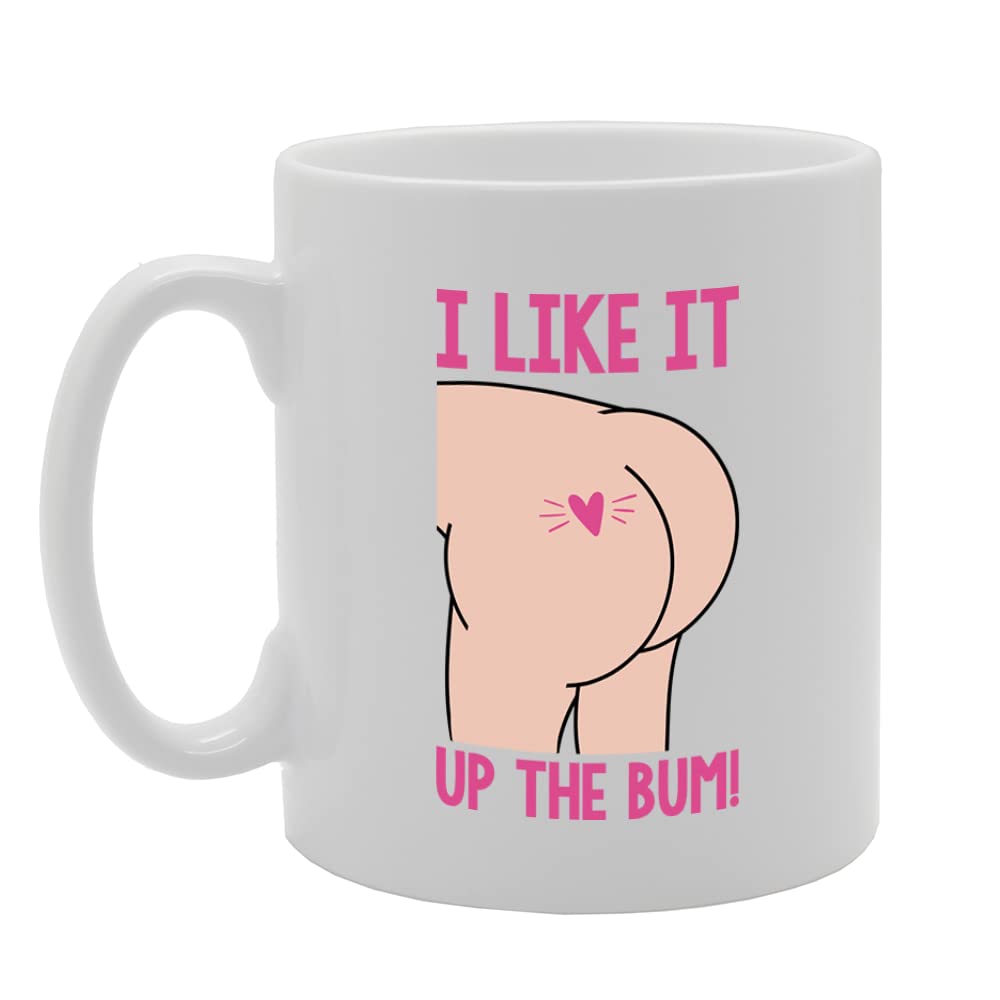 I Like It Up The Bum   Printed Tea Coffee Ceramic  Mg5557 - Funny Printed Coffee Mug - Great Gift Idea