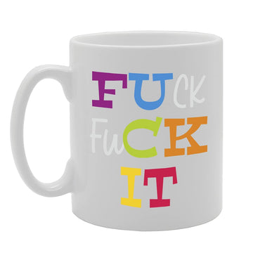 F**K It F**K It Tea   Printed Tea Coffee Ceramic  Mg5302 - Funny Printed Coffee Mug - Great Gift Idea
