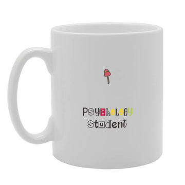 Psycology Student Tea   Printed Tea Coffee Ceramic  Mg5460 - Funny Printed Coffee Mug - Great Gift Idea