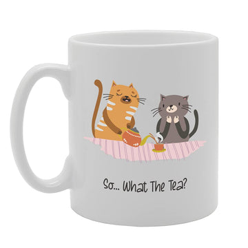 So.. What The Tea? Tea   Printed Tea Coffee Ceramic  Mg5377 - Funny Printed Coffee Mug - Great Gift Idea