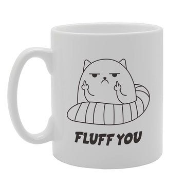 Fluff You Tea   Printed Tea Coffee Ceramic  Mg5358 - Funny Printed Coffee Mug - Great Gift Idea