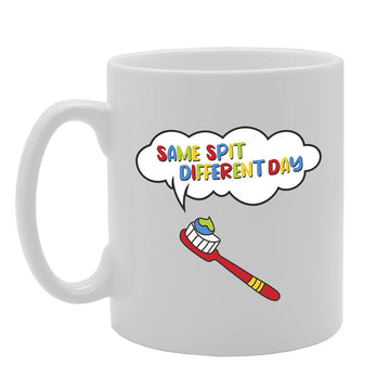 Same Spit Different Day Tea   Printed Tea Coffee Ceramic  Mg5362 - Funny Printed Coffee Mug - Great Gift Idea