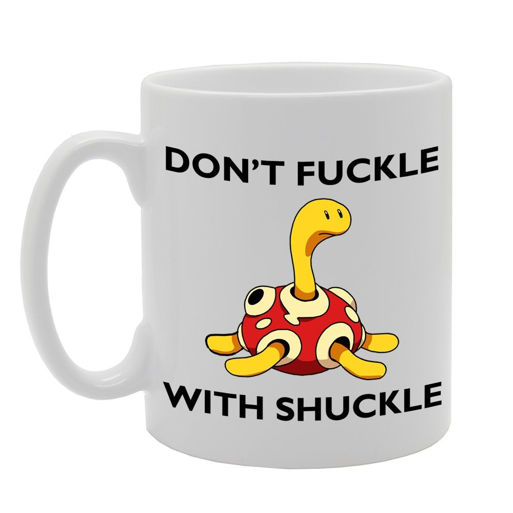 Don'T Fuckle With Shuckle   Printed Tea Coffee Ceramic  Mg616 - Funny Printed Coffee Mug - Great Gift Idea