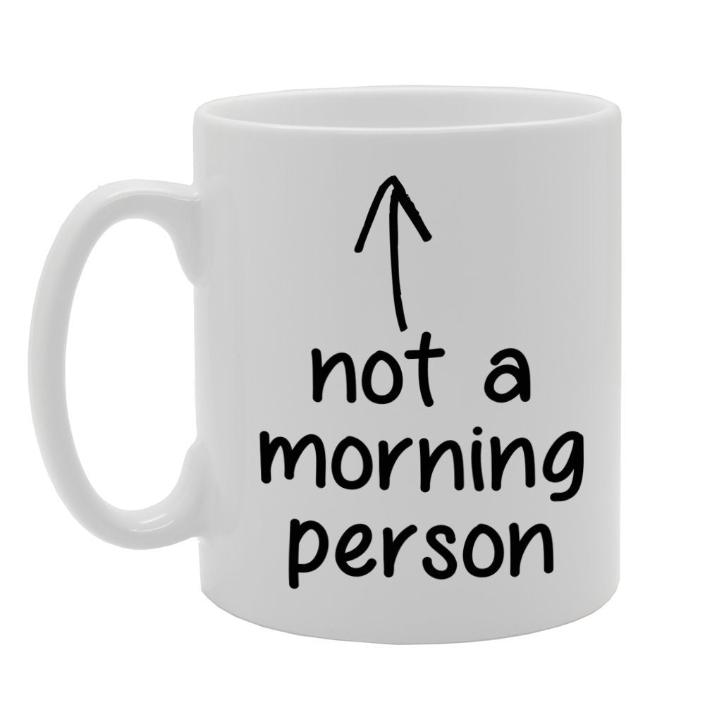 Not A Morning Person Mg270 - Funny Printed Coffee Mug - Great Gift Idea