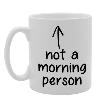 Not A Morning Person Mg270 - Funny Printed Coffee Mug - Great Gift Idea