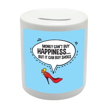 BS028 MONEY CAN'T BUY HAPPINESS BUT IT CAN BUY SHOES Novelty Gift Printed Ceramic Piggy Bank Money Saving Box