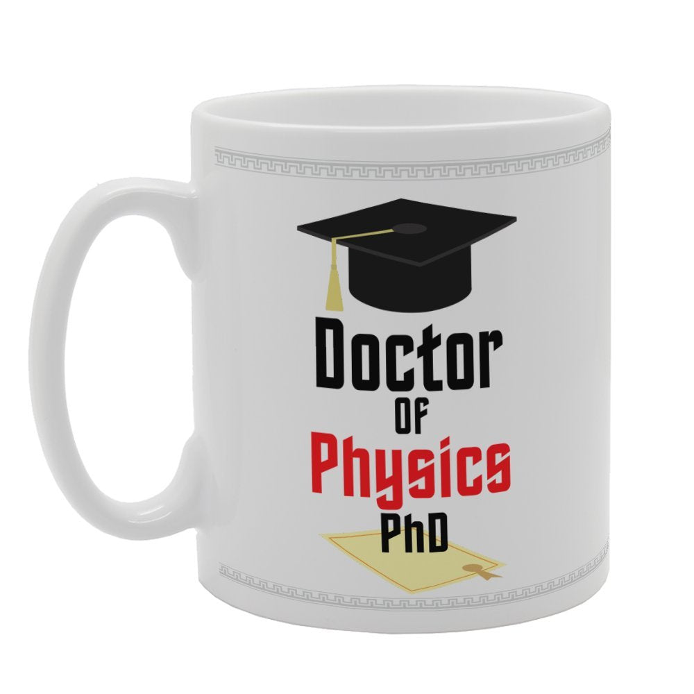 Doctor Of Physics Phd   Printed Tea Coffee Ceramic  Mg4078 - Funny Printed Coffee Mug - Great Gift Idea