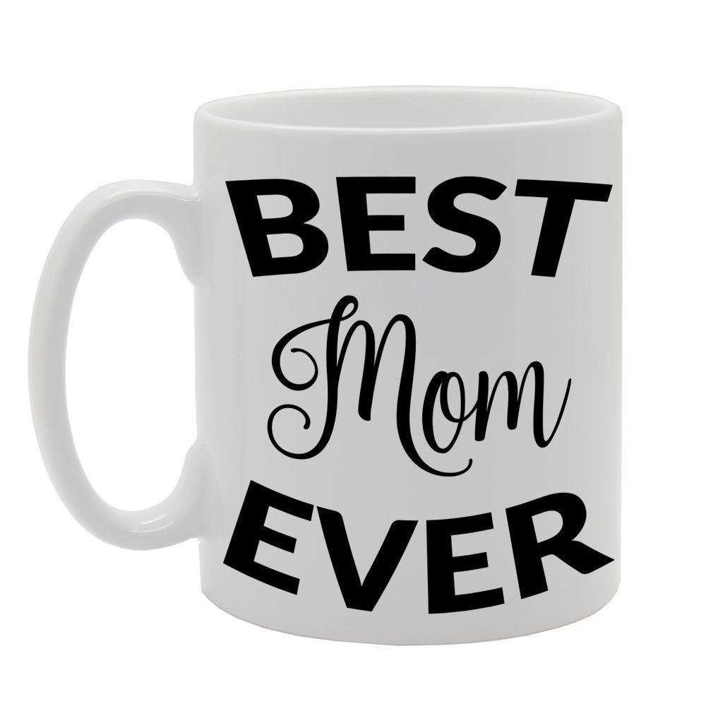 Best Mom Ever/Mothers Day    Printed Tea Coffee Ceramic  Mg606 - Funny Printed Coffee Mug - Great Gift Idea