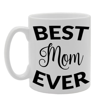 Best Mom Ever/Mothers Day    Printed Tea Coffee Ceramic  Mg606 - Funny Printed Coffee Mug - Great Gift Idea