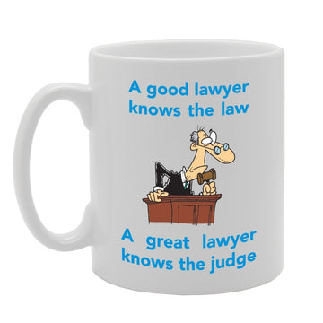 A Good Lawyer Knows The Law A Great Lawyer Knows Judge   Printed Tea Coffee Ceramic  Mg3449 - Funny Printed Coffee Mug - Great Gift Idea