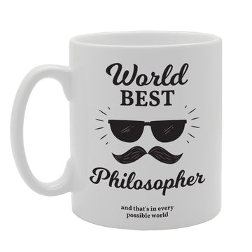 World Best Philosopher And Thats In Every Possible World   Printed Tea Coffee Ceramic  Mg3007 - Funny Printed Coffee Mug - Great Gift Idea