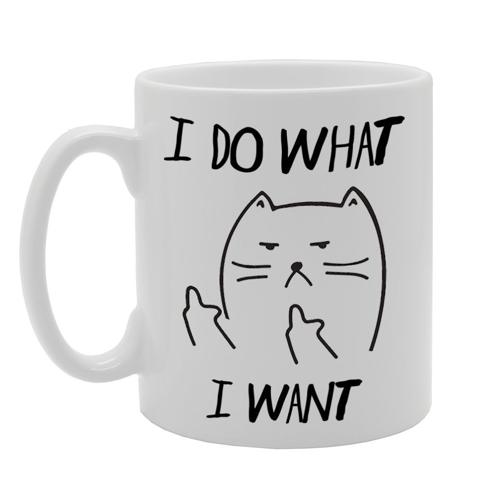 I Do What I Want   Printed Tea Coffee Ceramic  Mg736 - Funny Printed Coffee Mug - Great Gift Idea