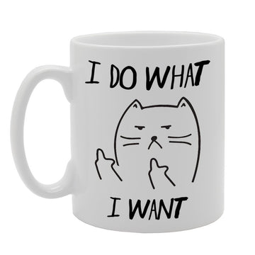 I Do What I Want   Printed Tea Coffee Ceramic  Mg736 - Funny Printed Coffee Mug - Great Gift Idea