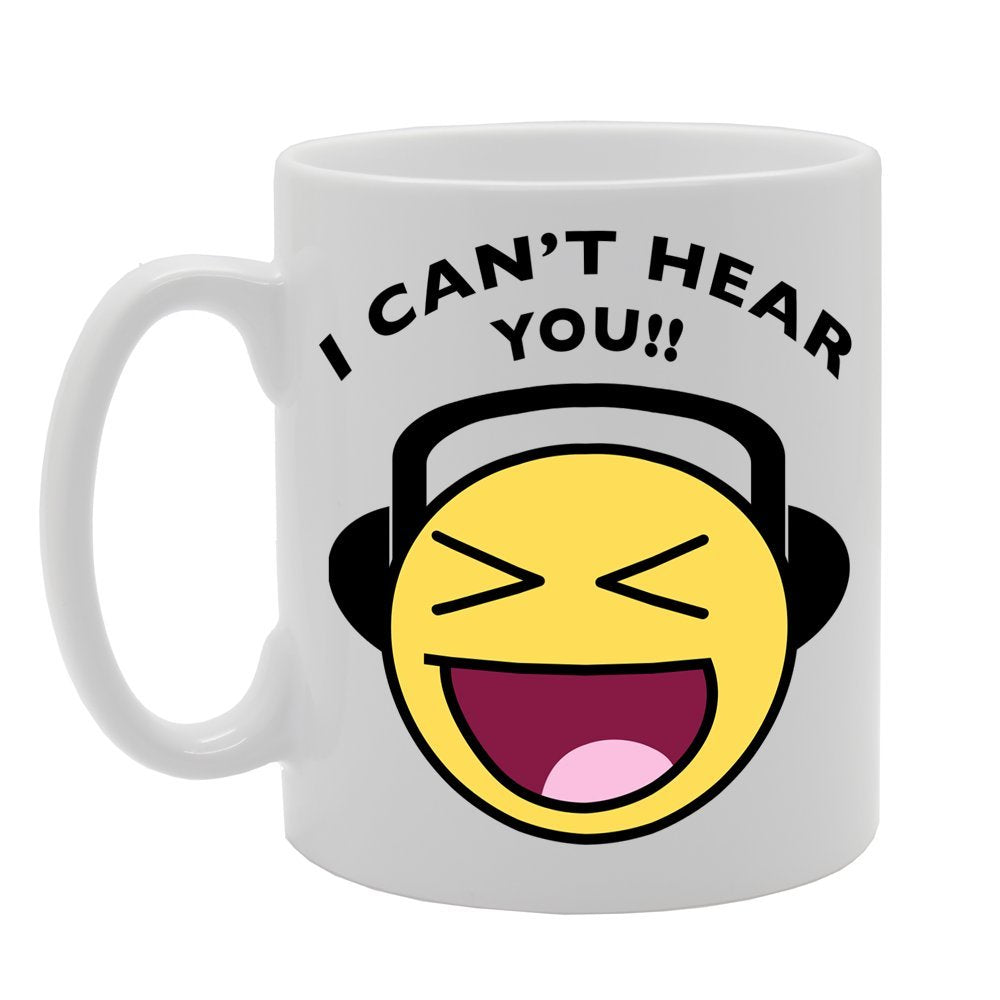 I Can'T Hear You/Headphones On   Printed Ceramic Tea Coffee  Mg039 - Funny Printed Coffee Mug - Great Gift Idea