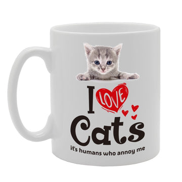 I Love Cats Its Humans Who Annoy Me   Printed Tea Coffee Ceramic  Mg4314 - Funny Printed Coffee Mug - Great Gift Idea