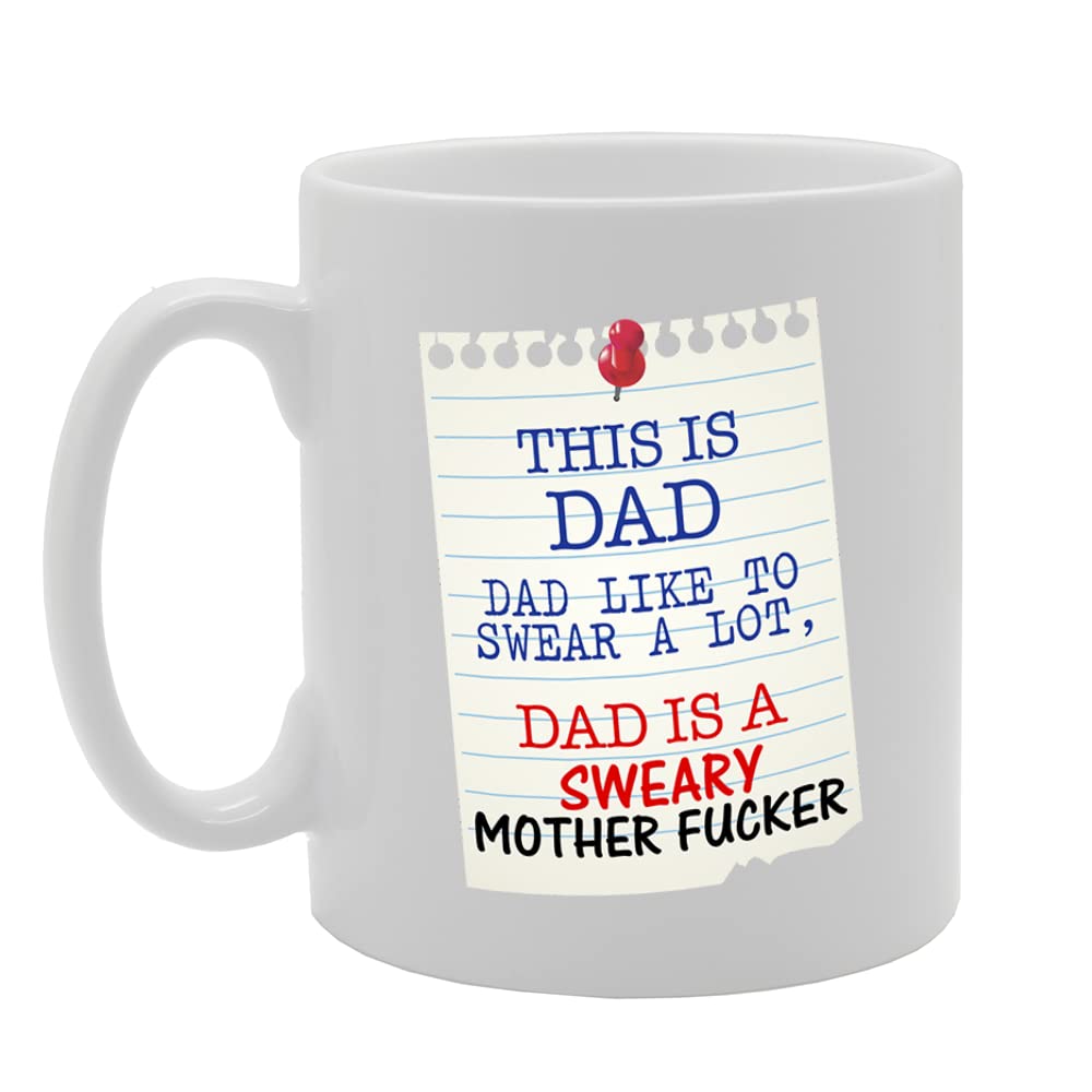 Dad Is A Sweary Mother F**Kers   Printed Tea Coffee Ceramic  Mg5522 - Funny Printed Coffee Mug - Great Gift Idea