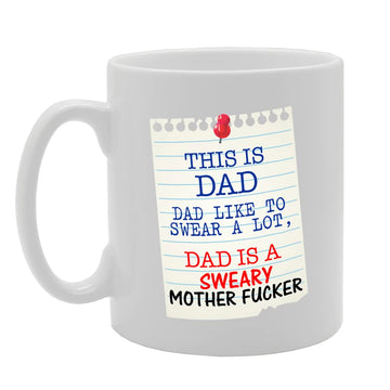 Dad Is A Sweary Mother F**Kers   Printed Tea Coffee Ceramic  Mg5522 - Funny Printed Coffee Mug - Great Gift Idea