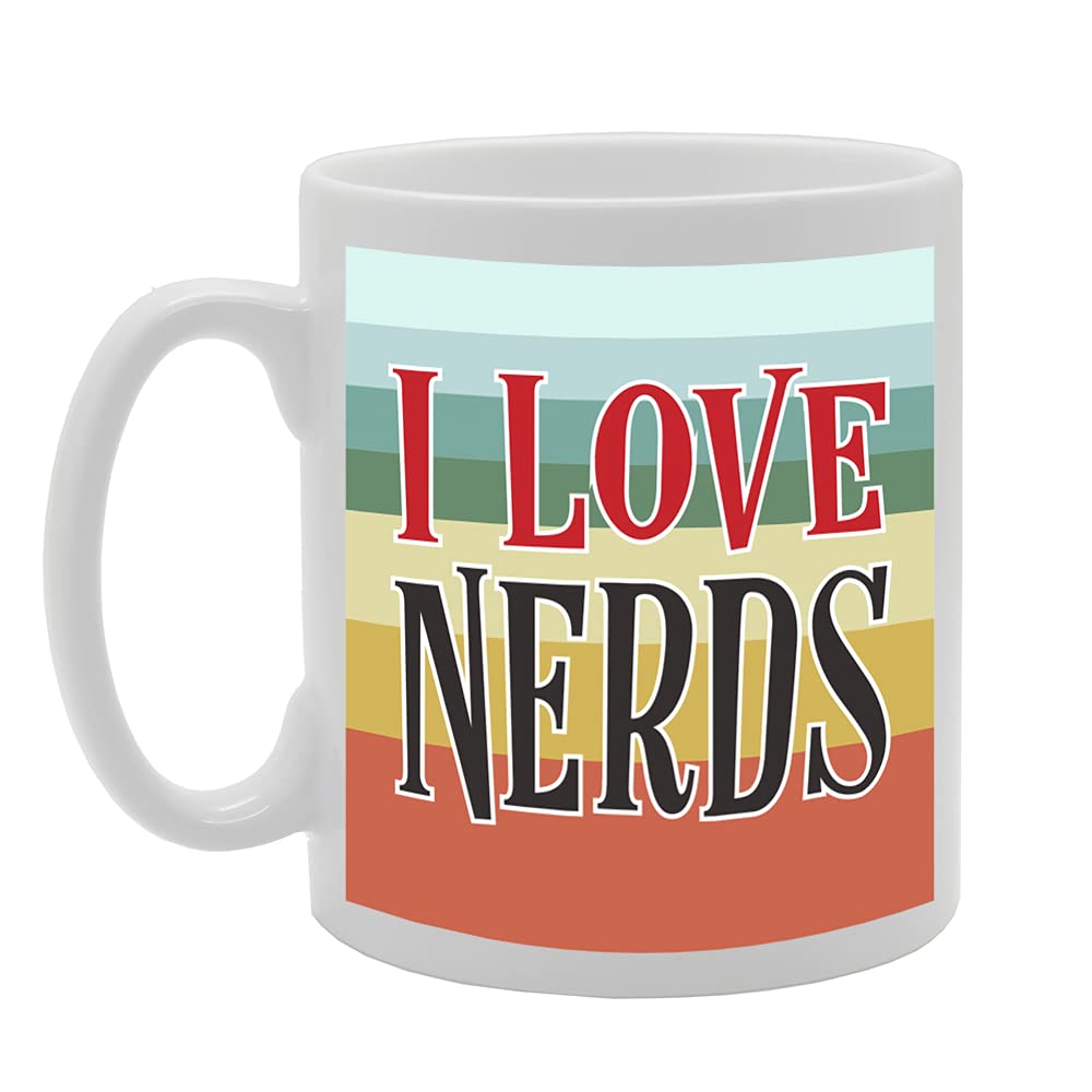 I Love Nerds Tea   Printed Tea Coffee Ceramic  Mg5398 - Funny Printed Coffee Mug - Great Gift Idea