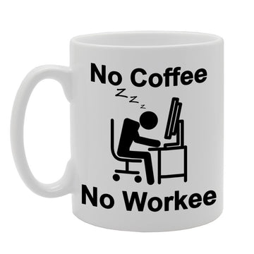 No Coffee No Workeeee   Printed Tea Coffee Ceramic  Mg675 - Funny Printed Coffee Mug - Great Gift Idea
