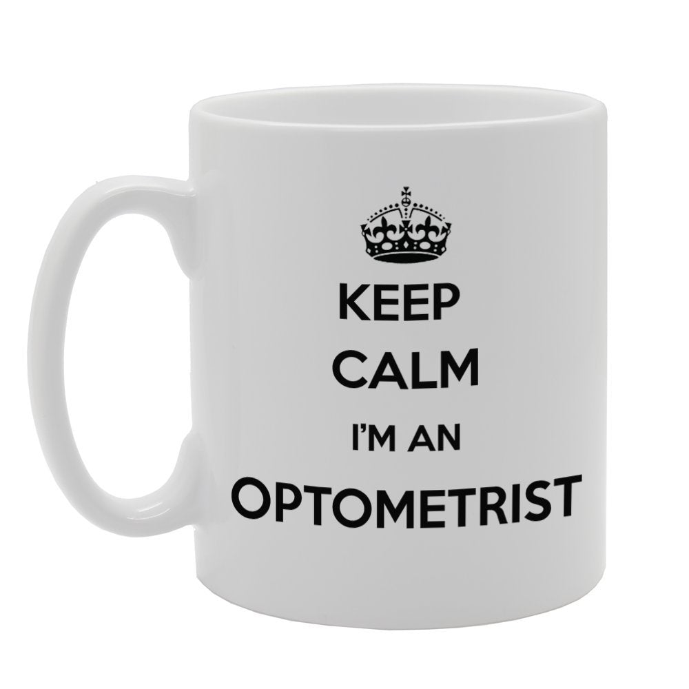 Keep Calm I'M An Optometrist   Printed Tea Coffee Ceramic  Mg856 - Funny Printed Coffee Mug - Great Gift Idea