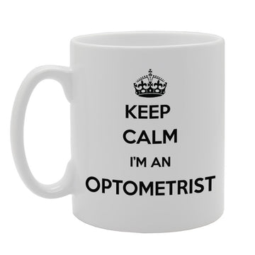 Keep Calm I'M An Optometrist   Printed Tea Coffee Ceramic  Mg856 - Funny Printed Coffee Mug - Great Gift Idea