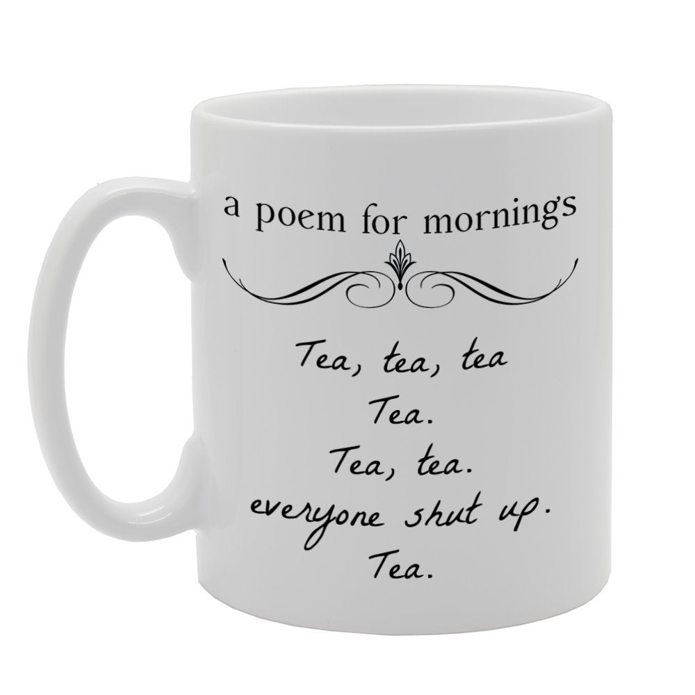 A Tea Poem For Morning/Funny   Printed Tea Coffee Ceramic  Mg701 - Funny Printed Coffee Mug - Great Gift Idea