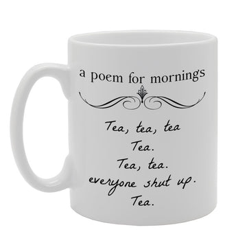 A Tea Poem For Morning/Funny   Printed Tea Coffee Ceramic  Mg701 - Funny Printed Coffee Mug - Great Gift Idea