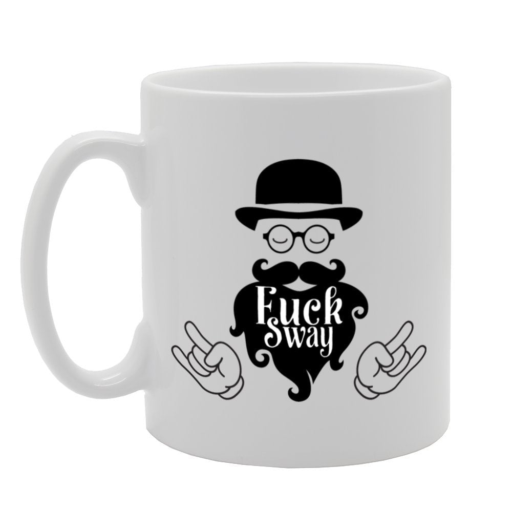 F**K Sway   Printed Tea Coffee Ceramic  Mg2276 - Funny Printed Coffee Mug - Great Gift Idea