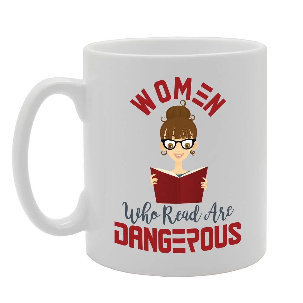 Geeky - Women Who Read Are Dangerous   Printed Tea Coffee Ceramic  Mg3847 - Funny Printed Coffee Mug - Great Gift Idea