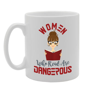 Geeky - Women Who Read Are Dangerous   Printed Tea Coffee Ceramic  Mg3847 - Funny Printed Coffee Mug - Great Gift Idea