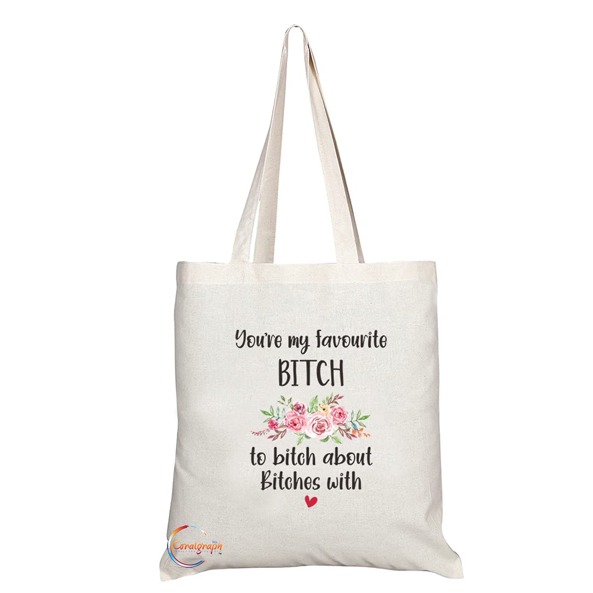 TB1131 You're My Favourite Bitch to Bitch About Bitches With Novelty Present Gift Printed Eco-Friendly Stylish Long Handled Tote Shoulder Bag