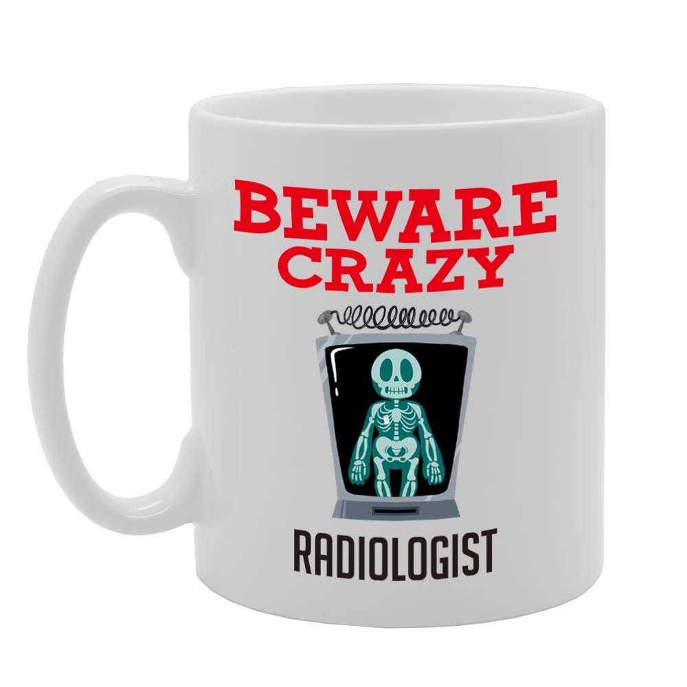 Beware Crazy Radiologist   Printed Tea Coffee Ceramic  Mg4485 - Funny Printed Coffee Mug - Great Gift Idea