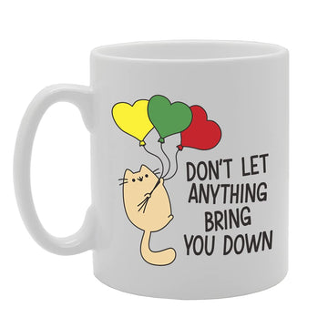 Dont Let Anything Bring You Down Tea   Printed Tea Coffee Ceramic  Mg5360 - Funny Printed Coffee Mug - Great Gift Idea