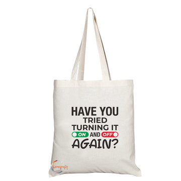 TB1203 Have You Tried turning it On and Off Again? Novelty Present Gift Printed Eco-Friendly Stylish Long Handled Tote Shoulder Bag