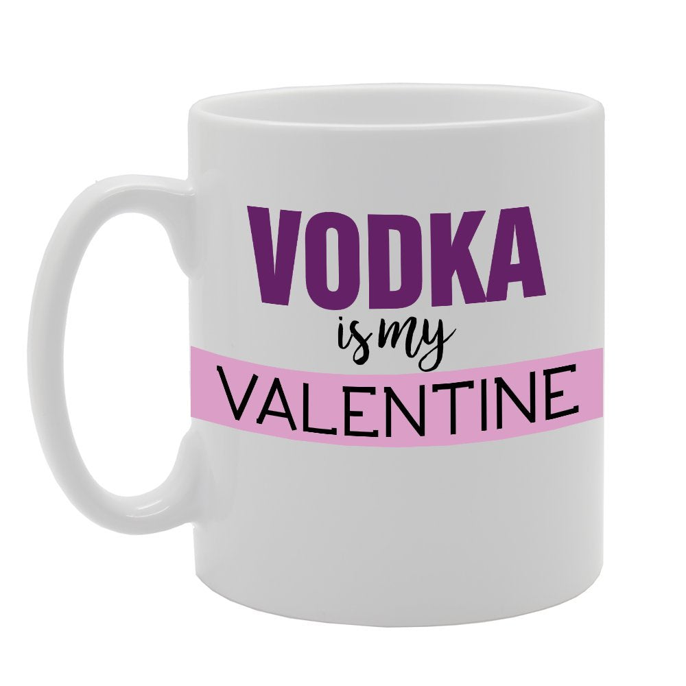 Vodka Is My Valentine   Printed Tea Coffee Ceramic  Mg2759 - Funny Printed Coffee Mug - Great Gift Idea