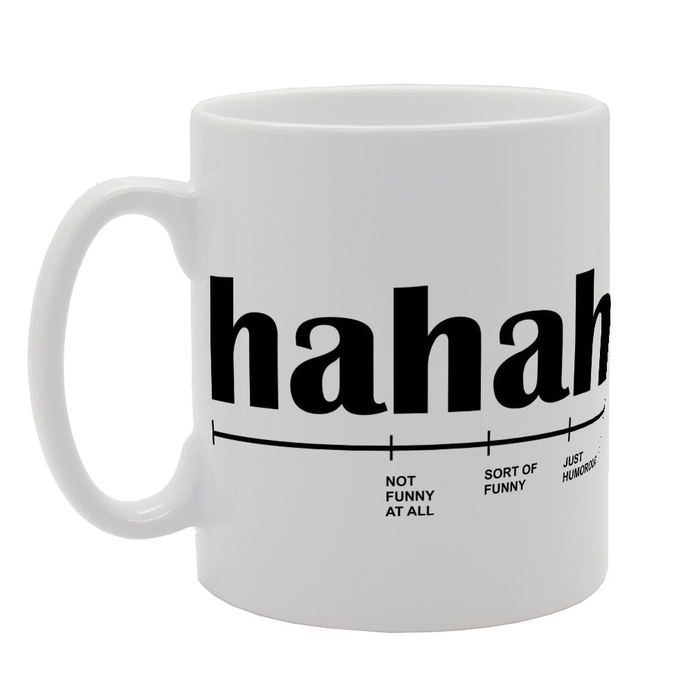 Hahahahah Not Funny At All   Printed Tea Coffee Ceramic  Mg2466 - Funny Printed Coffee Mug - Great Gift Idea