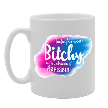 Todays Mood Bitchy With A Chance Of Sarcasm   Printed Tea Coffee Ceramic  Mg2227 - Funny Printed Coffee Mug - Great Gift Idea