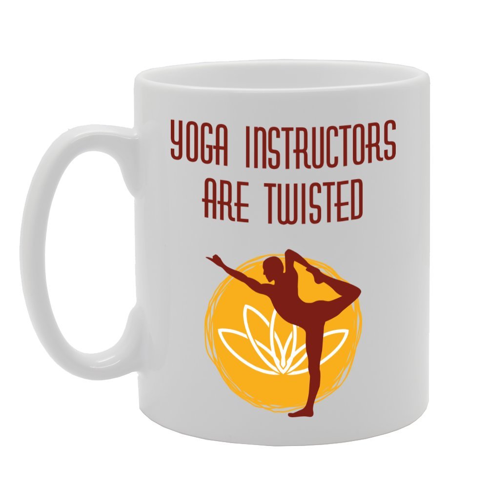 Yoga Instructors Are Twisted Funny Art   Printed Tea Coffee Ceramic  Mg1703 - Funny Printed Coffee Mug - Great Gift Idea