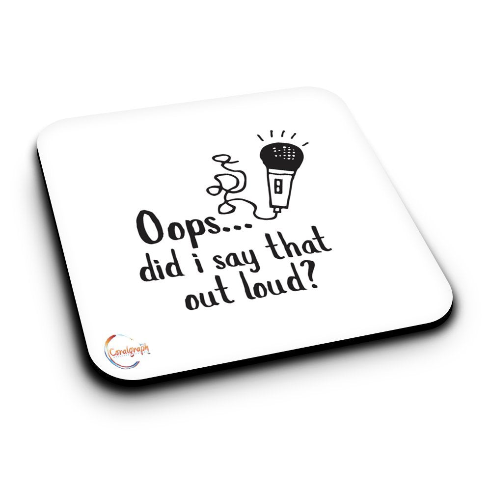 ER203 Oops... Did I Say That Out Loud? Novelty Present Gift Printed MDF Wooden Coaster