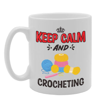 Keep Calm And Crocheting   Printed Tea Coffee Ceramic  Mg5089 - Funny Printed Coffee Mug - Great Gift Idea